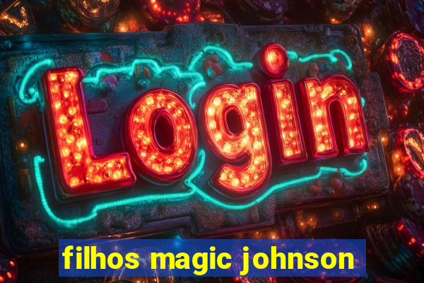 filhos magic johnson